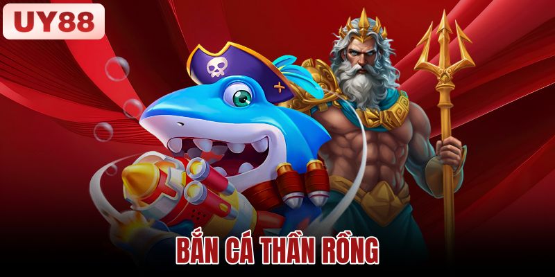 Bắn Cá Thần Rồng
