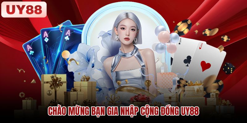chao-mung-ban-gia-nhap-cong-dong-uy88 chao-mung-ban-gia-nhap-cong-dong-uy88