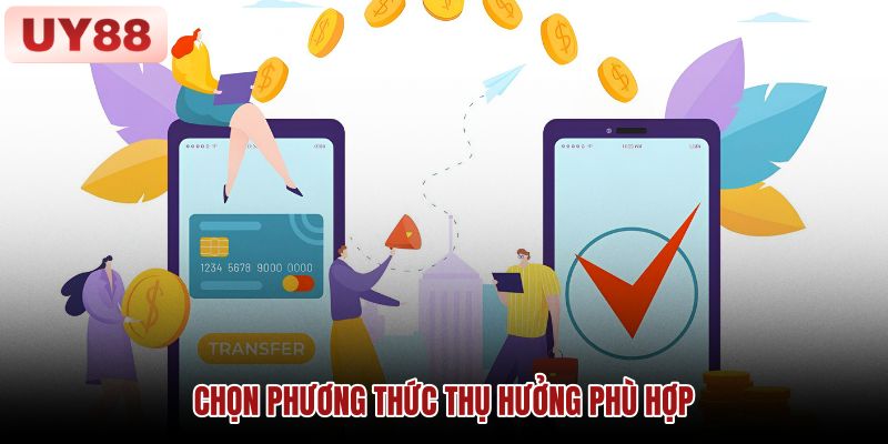 chon-phuong-thuc-thu-huong-phu-hop chon-phuong-thuc-thu-huong-phu-hop