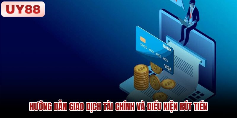Hướng dẫn quy trình nạp rút tiền và điều kiện vòng cược