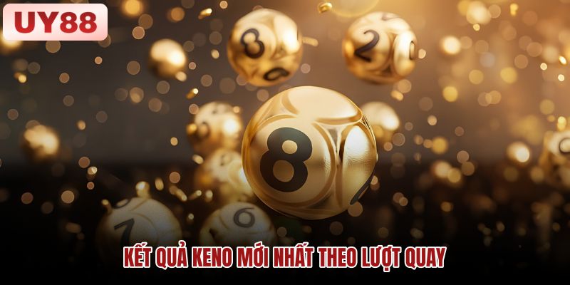 ket-qua-keno-moi-nhat-theo-luot-quay ket-qua-keno-moi-nhat-theo-luot-quay