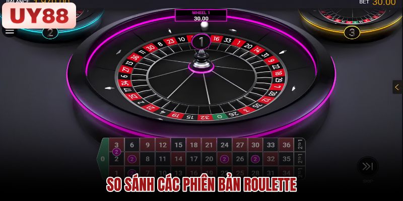 so-sanh-cac-phien-ban-roulette so-sanh-cac-phien-ban-roulette