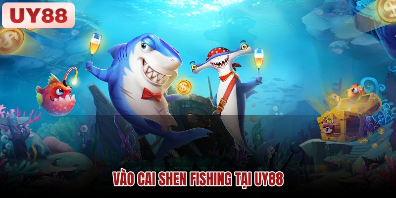 vao-cai-shen-fishing-tai-uy88 vao-cai-shen-fishing-tai-uy88